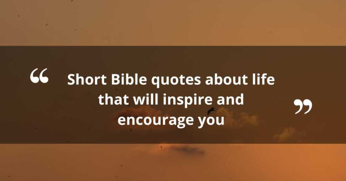 Short Bible Quotes: Inspiration in Just a Few Words